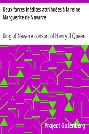 [Gutenberg 27281] • Deux farces inédites attribuées à la reine Marguerite de Navarre